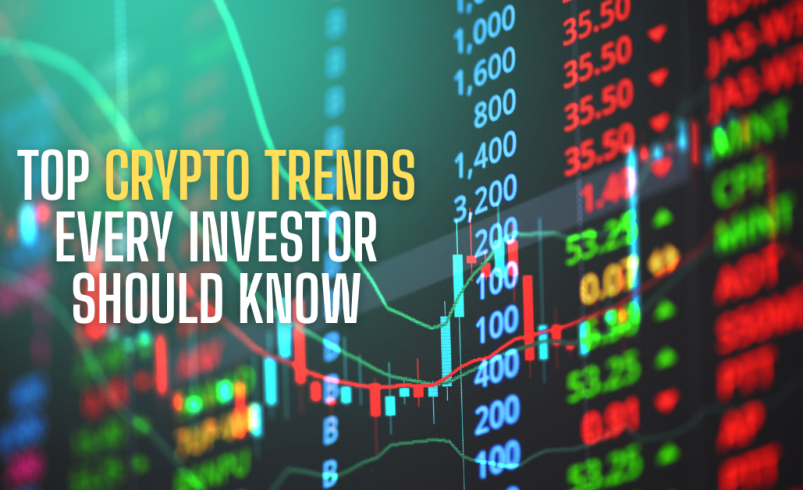 Top Crypto Trends Every Investor Should Know